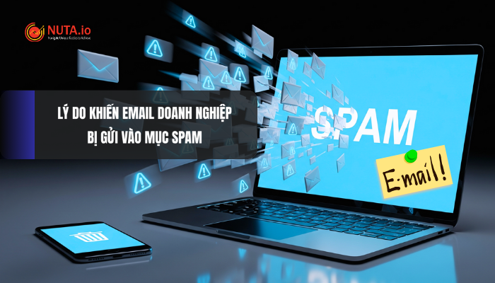 vi-sao-email-doanh-nghiep-bi-gui-vao-muc-spam